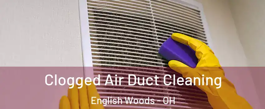 Clogged Air Duct Cleaning English Woods - OH