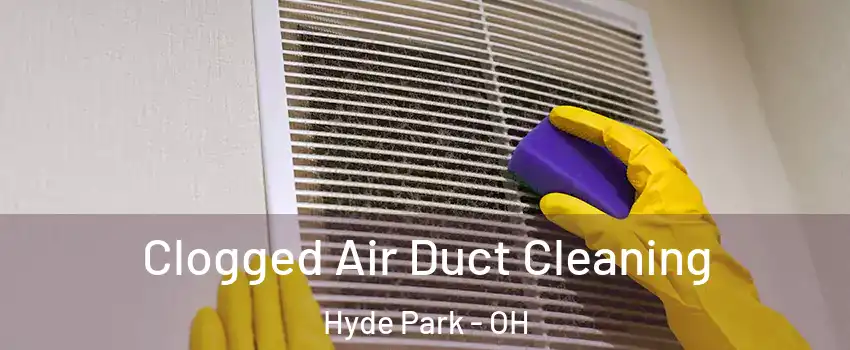 Clogged Air Duct Cleaning Hyde Park - OH