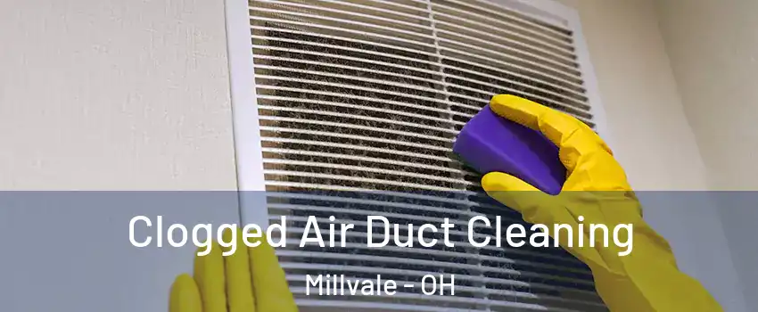 Clogged Air Duct Cleaning Millvale - OH