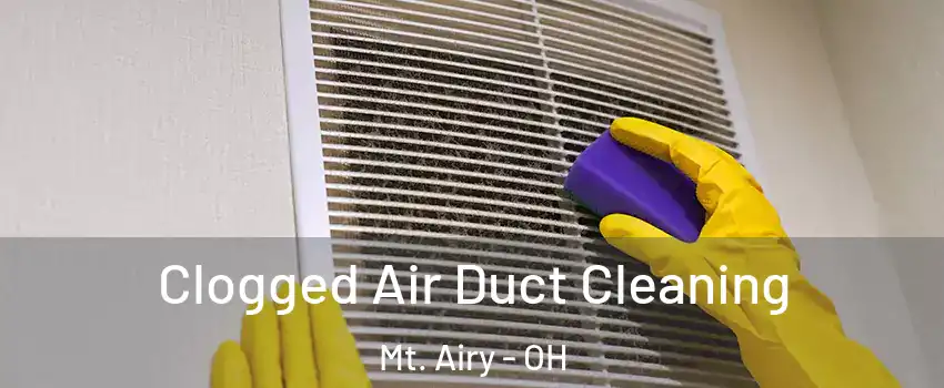 Clogged Air Duct Cleaning Mt. Airy - OH