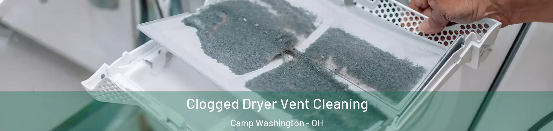 Clogged Dryer Vent Cleaning Camp Washington - OH