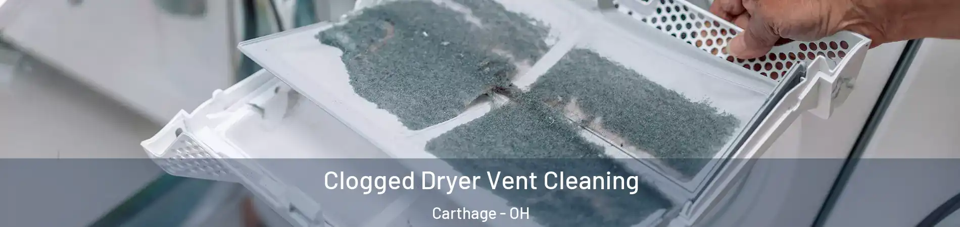 Clogged Dryer Vent Cleaning Carthage - OH