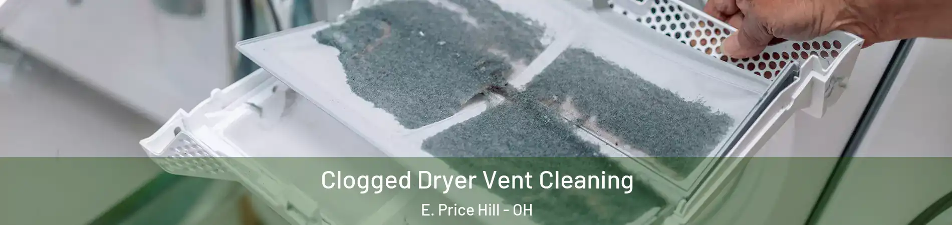 Clogged Dryer Vent Cleaning E. Price Hill - OH