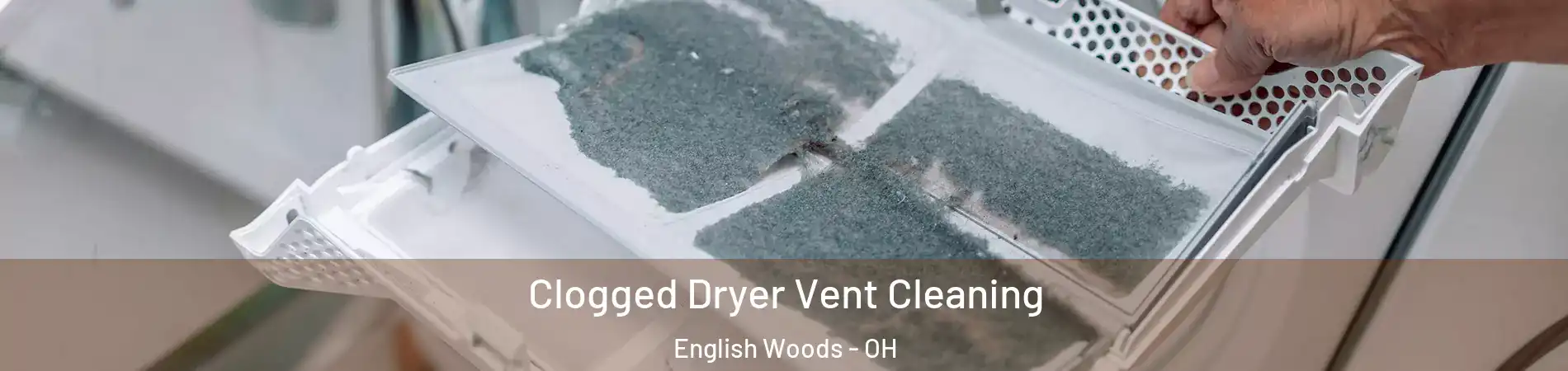 Clogged Dryer Vent Cleaning English Woods - OH