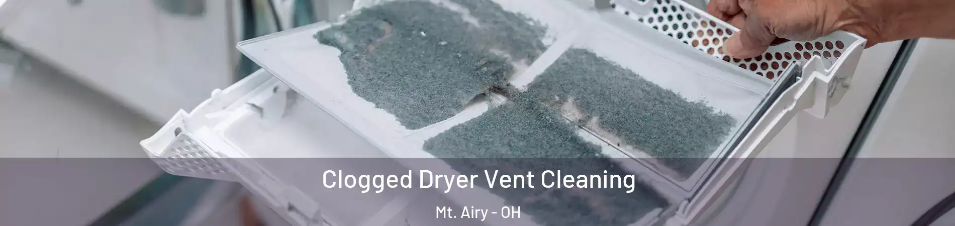 Clogged Dryer Vent Cleaning Mt. Airy - OH