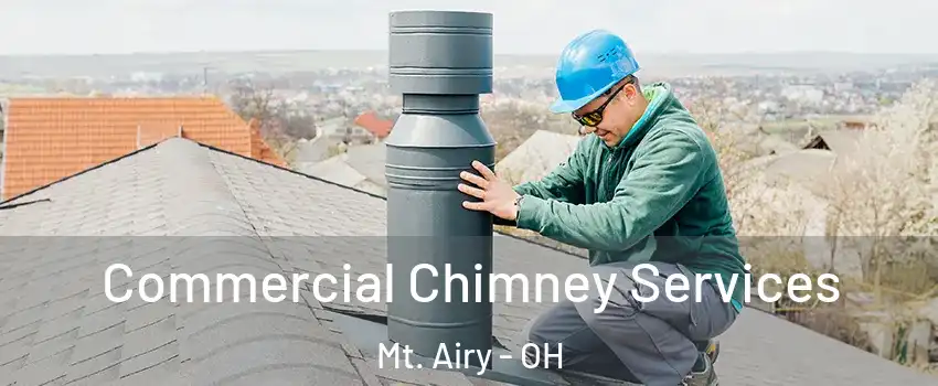 Commercial Chimney Services Mt. Airy - OH