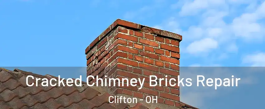 Cracked Chimney Bricks Repair Clifton - OH