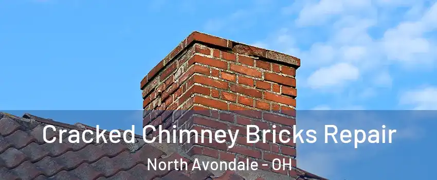 Cracked Chimney Bricks Repair North Avondale - OH