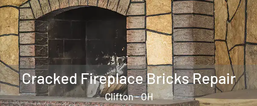 Cracked Fireplace Bricks Repair Clifton - OH