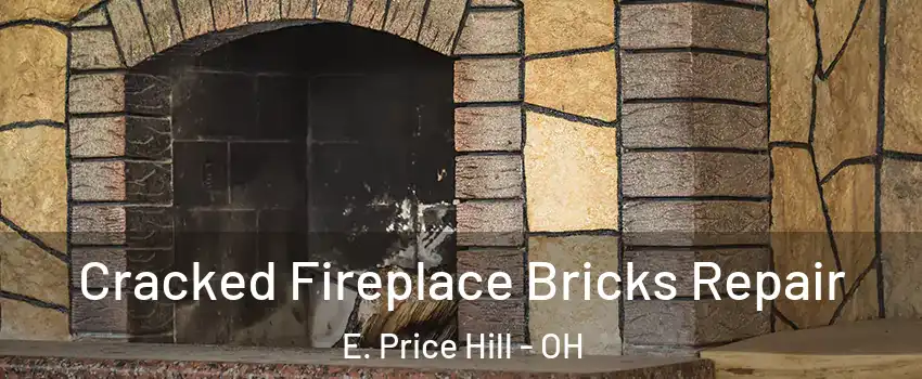 Cracked Fireplace Bricks Repair E. Price Hill - OH