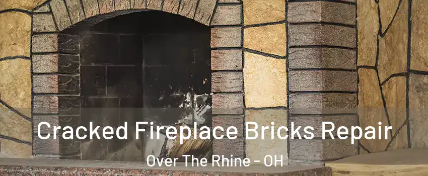 Cracked Fireplace Bricks Repair Over The Rhine - OH