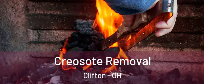 Creosote Removal Clifton - OH