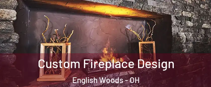 Custom Fireplace Design English Woods - OH