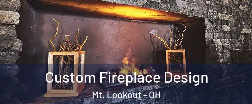 Custom Fireplace Design Mt. Lookout - OH