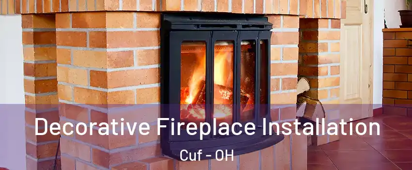 Decorative Fireplace Installation Cuf - OH