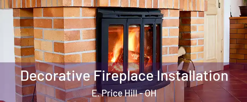 Decorative Fireplace Installation E. Price Hill - OH