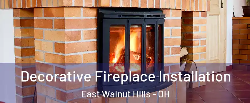 Decorative Fireplace Installation East Walnut Hills - OH