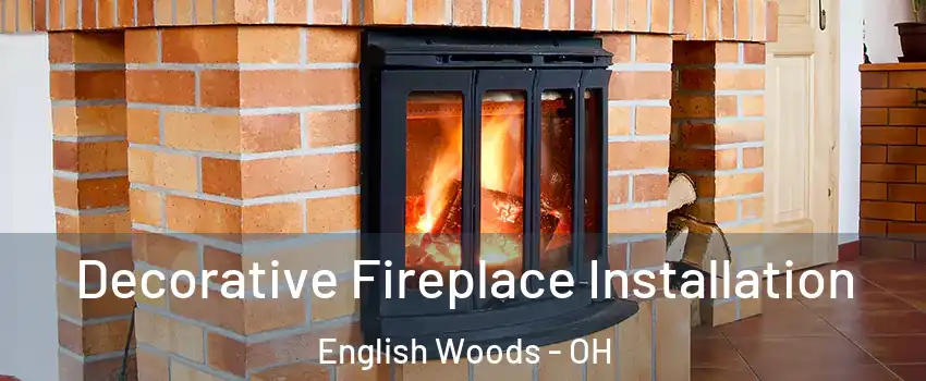 Decorative Fireplace Installation English Woods - OH