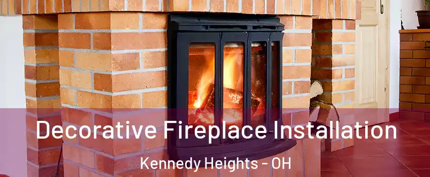 Decorative Fireplace Installation Kennedy Heights - OH