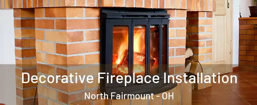 Decorative Fireplace Installation North Fairmount - OH