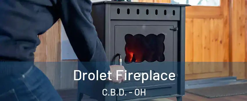 Drolet Fireplace C.B.D. - OH