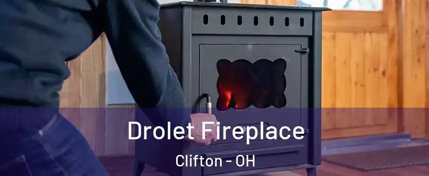 Drolet Fireplace Clifton - OH