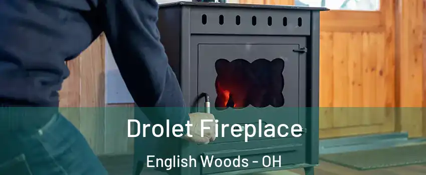 Drolet Fireplace English Woods - OH