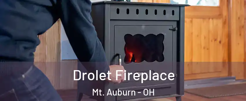 Drolet Fireplace Mt. Auburn - OH