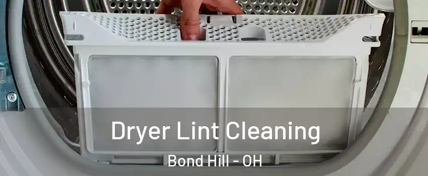 Dryer Lint Cleaning Bond Hill - OH