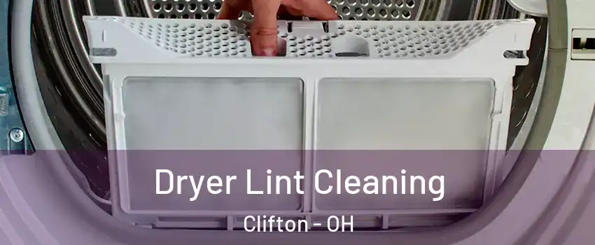 Dryer Lint Cleaning Clifton - OH