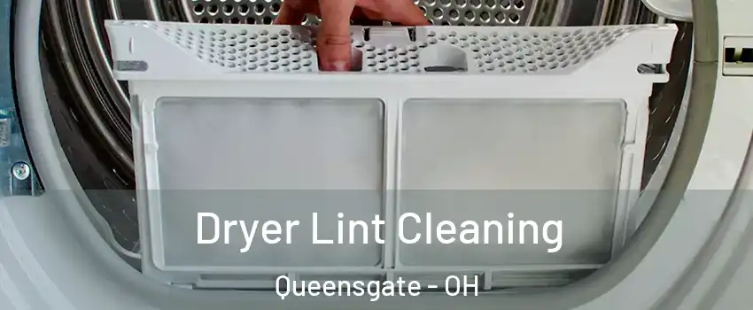 Dryer Lint Cleaning Queensgate - OH