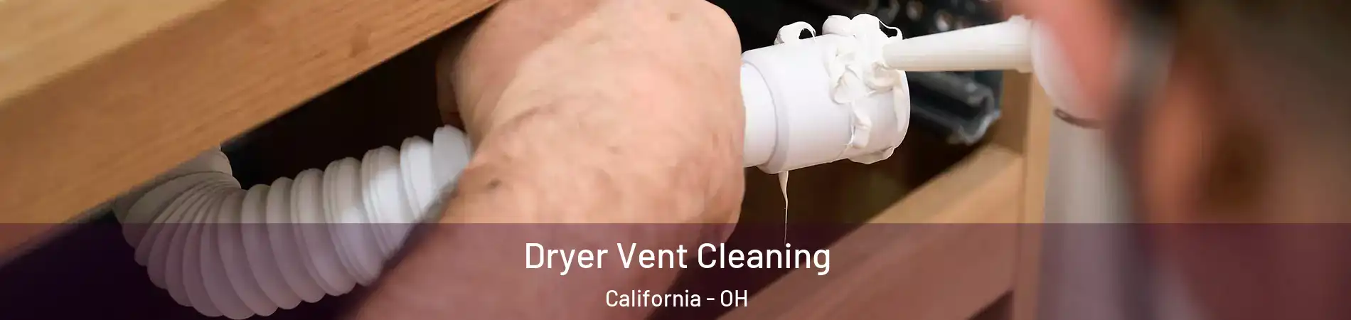 Dryer Vent Cleaning California - OH