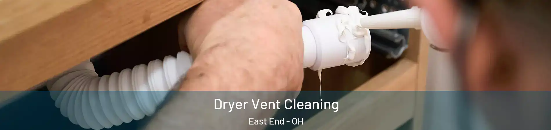 Dryer Vent Cleaning East End - OH