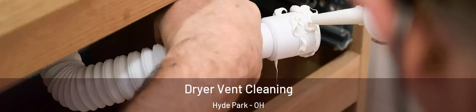 Dryer Vent Cleaning Hyde Park - OH