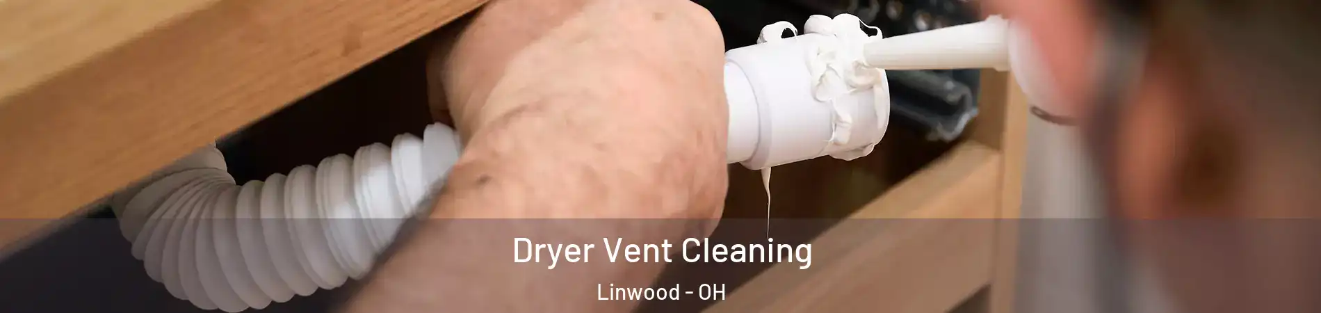 Dryer Vent Cleaning Linwood - OH