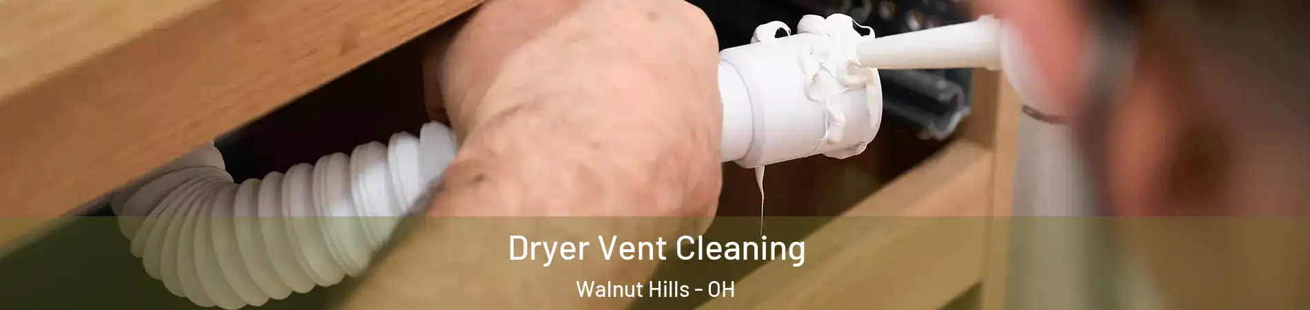 Dryer Vent Cleaning Walnut Hills - OH