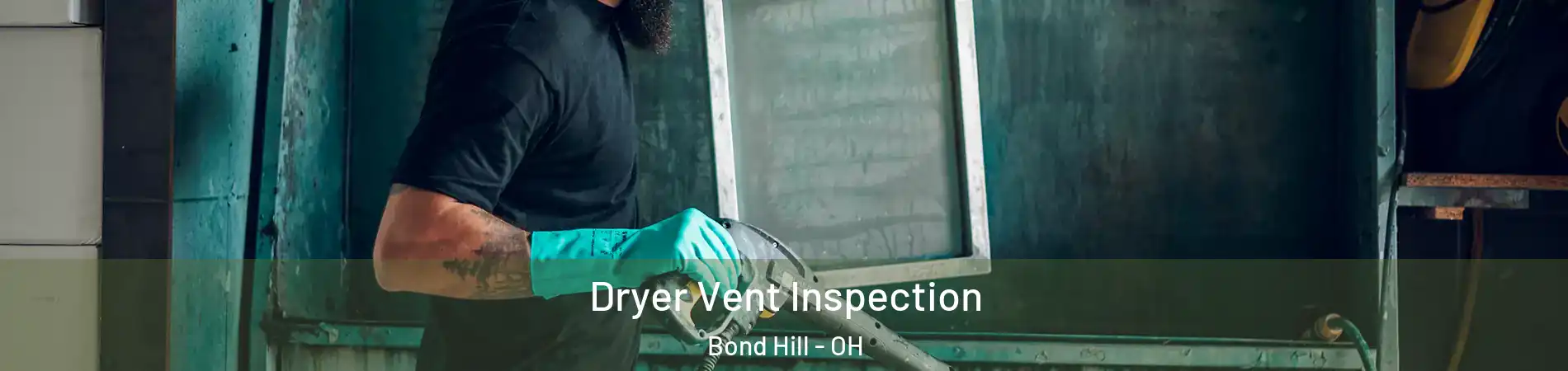 Dryer Vent Inspection Bond Hill - OH