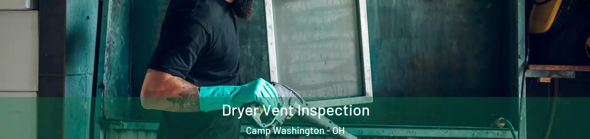 Dryer Vent Inspection Camp Washington - OH