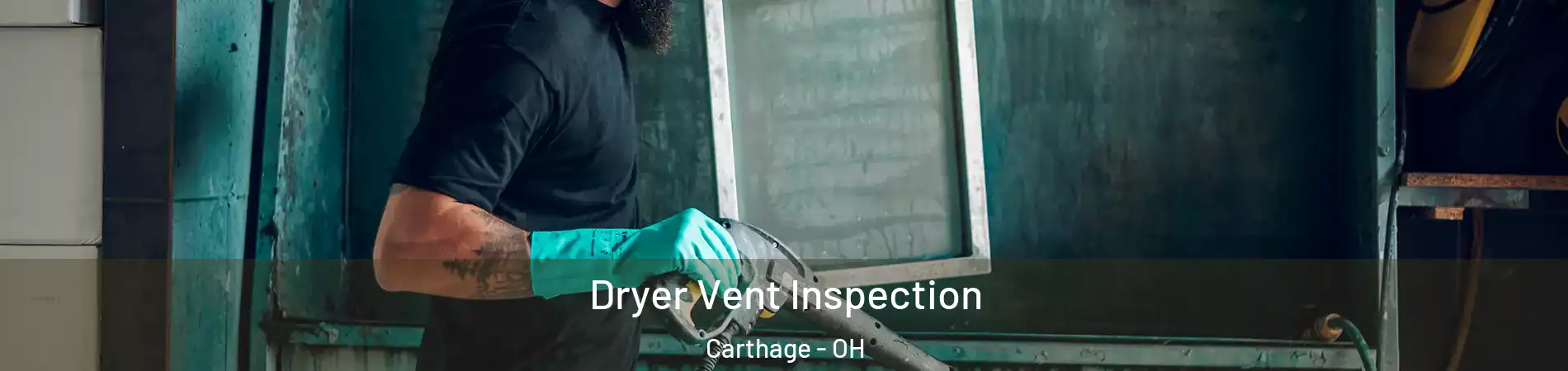 Dryer Vent Inspection Carthage - OH