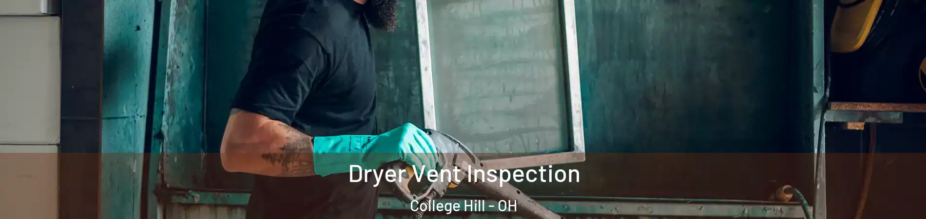 Dryer Vent Inspection College Hill - OH