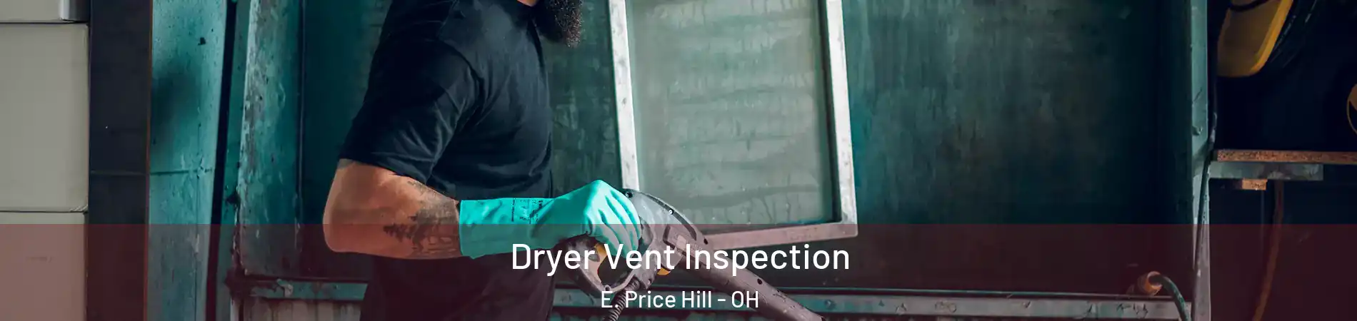 Dryer Vent Inspection E. Price Hill - OH