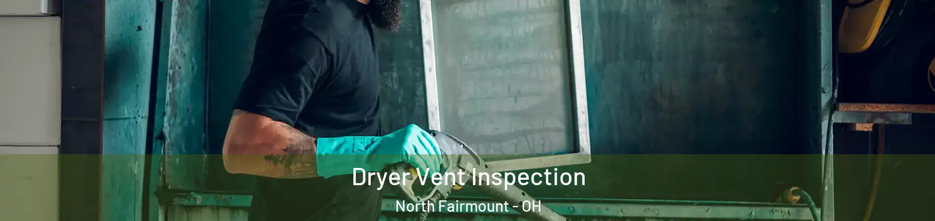 Dryer Vent Inspection North Fairmount - OH