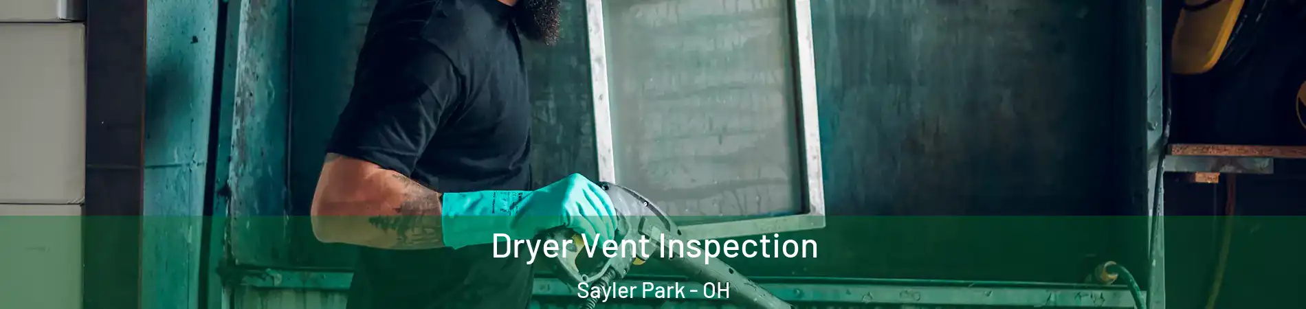 Dryer Vent Inspection Sayler Park - OH