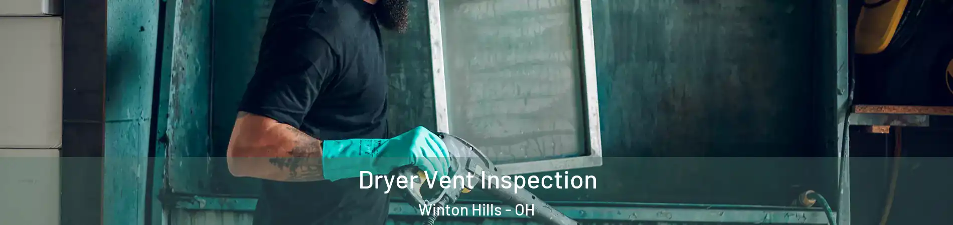 Dryer Vent Inspection Winton Hills - OH