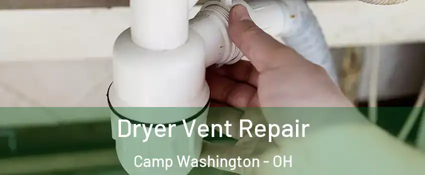 Dryer Vent Repair Camp Washington - OH