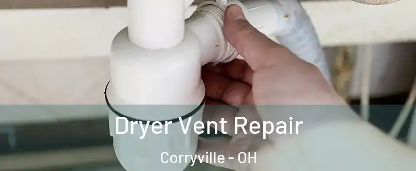 Dryer Vent Repair Corryville - OH