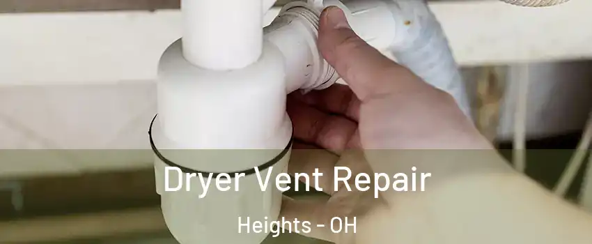 Dryer Vent Repair Heights - OH