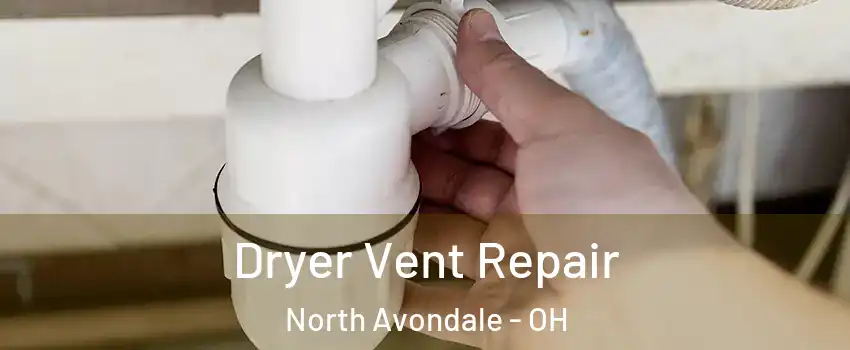 Dryer Vent Repair North Avondale - OH