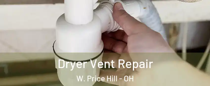 Dryer Vent Repair W. Price Hill - OH