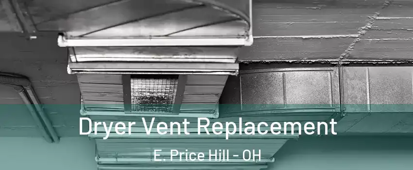 Dryer Vent Replacement E. Price Hill - OH